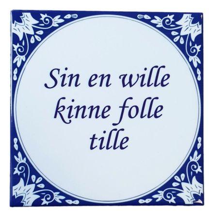 Friese tegel Sin en wille kinne folle tille