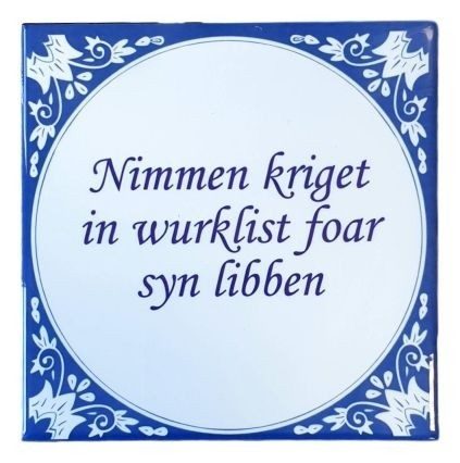 Nimmen kriget in wurklist foar syn libben